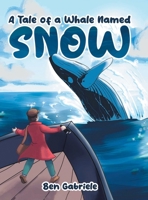 A Tale of a Whale Named Snow B0DV8FM6FW Book Cover