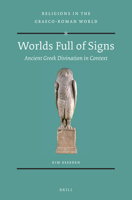 Worlds Full of Signs: Ancient Greek Divination in Context 9004464220 Book Cover