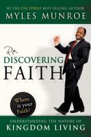 Rediscovering Faith: Understanding the Nature of Kingdom Living (Large Print 16pt) 0768431379 Book Cover