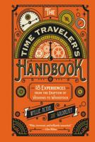 The Time Traveler's Handbook: 19 Experiences from the Eruption of Vesuvius to Woodstock 0062469398 Book Cover