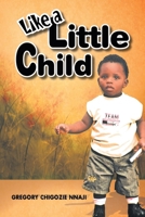 Like a Little Child 1463436653 Book Cover