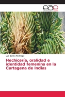 Hechicería, oralidad e identidad femenina en la Cartagena de Indias (Spanish Edition) 6209731171 Book Cover