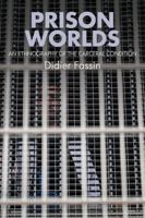 Prison Worlds: An Ethnography of the Carceral Condition 1509507558 Book Cover