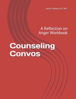 Counseling Convos: A Reflection on Anger B091LHV8XR Book Cover