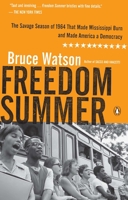 Freedom Summer: The Savage Season of 1964 That Made Mississippi Burn and Made America a Democracy 0143119435 Book Cover