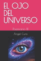 EL OJO DEL UNIVERSO: Poemario III (Spanish Edition) B0GQNKQJNQ Book Cover