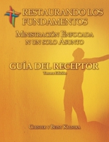 Restaurando los Fundamentos Ministracion Enfocada en un solo Asunto: RTF Issue-Focused Receiver's Guide in Spanish 1518825052 Book Cover