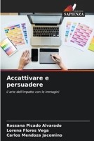 Accattivare e persuadere (Italian Edition) 6208509890 Book Cover