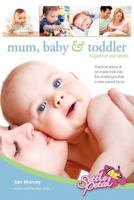 Mum, Baby & Toddler 1477137572 Book Cover