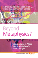 Beyond Metaphysics?: Explorations In Alfred North Whitehead's Late Thought. (Value Inquiry Book) 9042031212 Book Cover