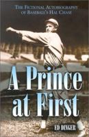 A Prince at 1st: The Fictional Autobiography of Baseballs Hal Chase 0786413301 Book Cover