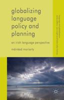Globalizing Language Policy and Planning: An Irish Language Perspective 1137005602 Book Cover