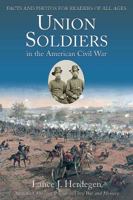Union Soldiers in the American Civil War: Facts and Photos for Readers of All Ages 1611213398 Book Cover