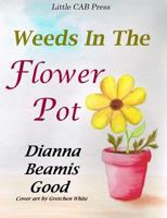 Weeds In The Flower Pot 069295077X Book Cover