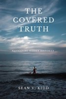 The Covered Truth: Navigating Hidden Histories B0CQRPL9L6 Book Cover