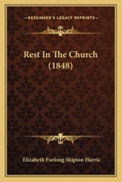 Rest in the Church, by the Author of 'from Oxford to Rome' 1164934392 Book Cover