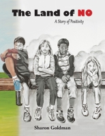 The Land of No: A Story of Positivity 096008973X Book Cover