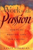 Work with Passion: How to Do What You Love for a Living 1880032546 Book Cover