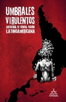 Umbrales Virulentos: Antología de Ciencia Ficción Latinoamericana 9806979192 Book Cover