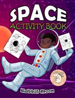 Space Activity Book: for Kids Ages 4-8 : A Fun Kid Workbook Game For Learning, Solar System Coloring, Mazes, Word Search and More! (Explore Your World) 168616811X Book Cover