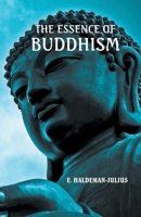 The Essence of Buddhism 1503094294 Book Cover