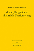 Minderjahrigkeit Und Finanzielle Uberforderung (Studien Zum Privatrecht) 3161599152 Book Cover
