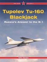 Tupolev Tu-160 Blackjack-The Russian Answer to the B-1 -Red Star Volume 9 (Red Star) 1857801474 Book Cover