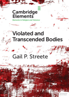 Violated and Transcended Bodies: Gender, Martyrdom, and Asceticism in Early Christianity 1009054155 Book Cover
