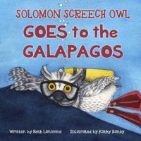 Solomon Screech Owl Goes to the Galapagos 1620065215 Book Cover