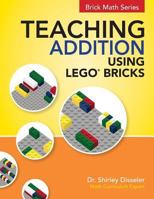 Teaching Addition Using LEGO Bricks 1938406656 Book Cover