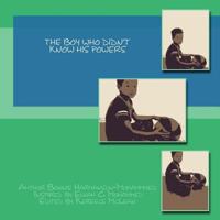 The Boy Who Didn't Know His Powers 198181518X Book Cover