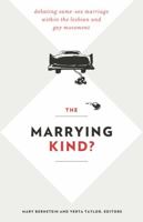 The Marrying Kind?: Debating Same-Sex Marriage within the Lesbian and Gay Movement 0816681724 Book Cover