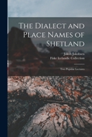 The Dialect and Place Names of Shetland 9353866294 Book Cover