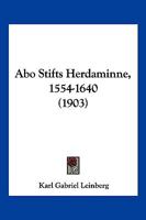 Abo Stifts Herdaminne, 1554-1640 (1903) 1160294836 Book Cover