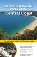 Best Bush & Coastal Walks of the Central Coast: The Full-Colour Guide to Over 36 Fantastic Walks 1921606851 Book Cover