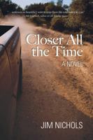 Closer All the Time 1939017491 Book Cover