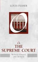 On the Supreme Court: Without Illusion and Idolatry 1612053114 Book Cover