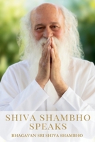 Shiva Shambho Speaks B0FQCSDPXC Book Cover