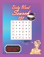 Dirty Word Search 101: Book for Adults collection of 101 Naughty and Lewd Word Search Puzzles - The Perfect Stocking Stuffer for Men and women B087SMHX3C Book Cover