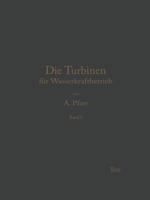 Die Turbinen Fur Wasserkraftbetrieb: Ihre Theorie Und Konstruktion 3662360136 Book Cover