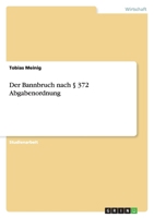 Der Bannbruch nach § 372 Abgabenordnung 364072805X Book Cover