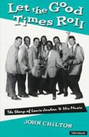 Let the Good Times Roll: The Story of Louis Jordan and His Music (The Michigan American Music Series) 0472105299 Book Cover