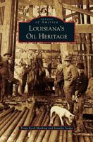 Louisiana's Oil Heritage 0738594075 Book Cover