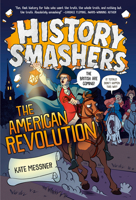 History Smashers: The American Revolution 0593120469 Book Cover