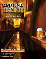 THE ULTIMATE GUIDE TO ARIZONA BREWERIES: Arizona Beer Brewing Under The Sun 1945177675 Book Cover