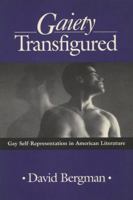 Gaiety Transfigured: Gay Self-Representation in American Literature (Wisconsin Project on American Writers) 0299130509 Book Cover