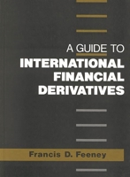 A Guide to International Financial Derivatives 0899306969 Book Cover