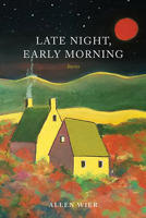 Late Night, Early Morning: Stories 162190332X Book Cover