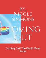 Coming Out!: Coming Out! The World Must Know! 1077335288 Book Cover
