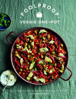 Foolproof Vegetarian One-Pot: 60 Delicious Dishes, From Weekend Slow Cooks to Easy-Going Traybakes 1787138364 Book Cover